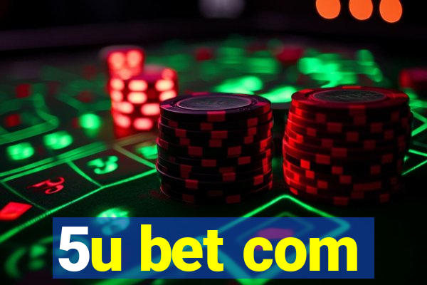 5u bet com